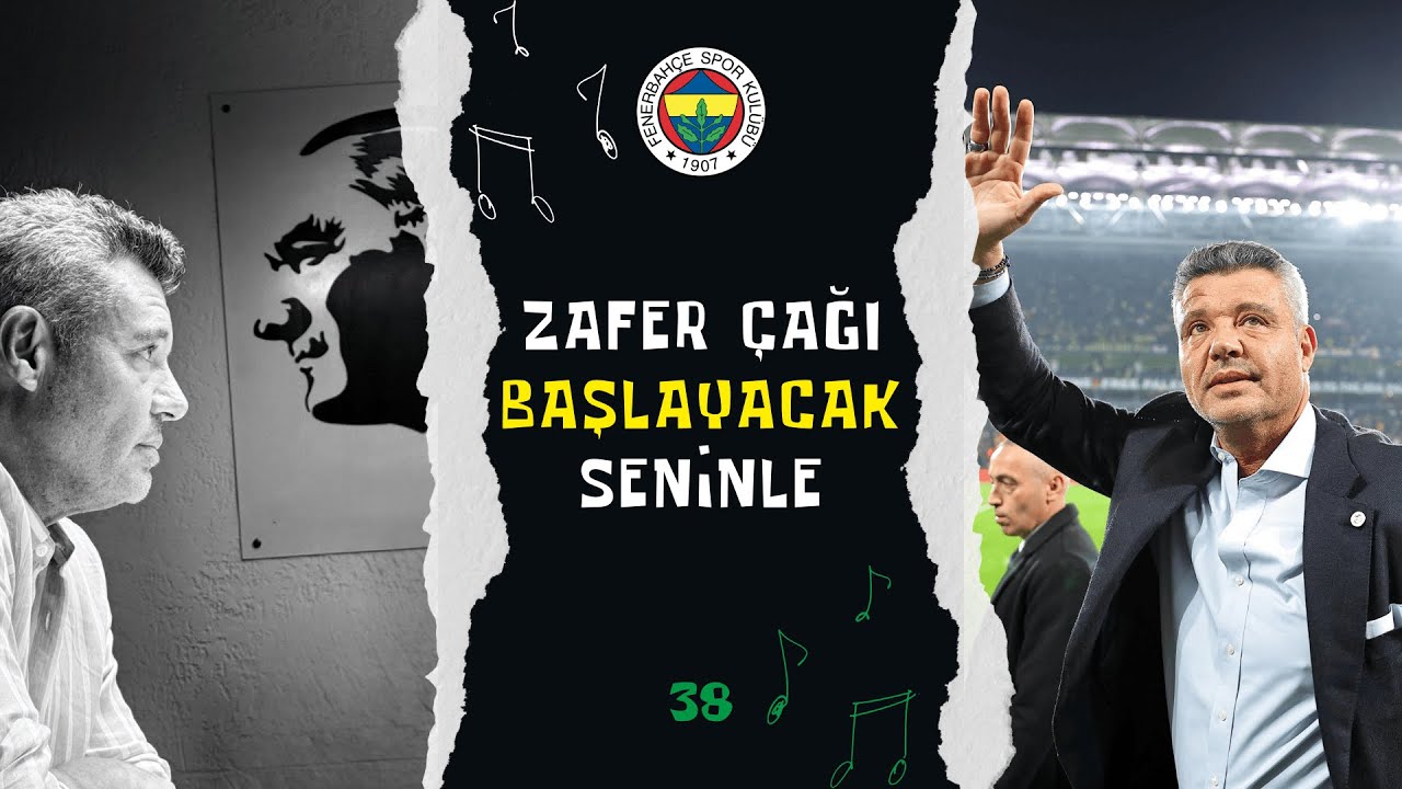 🎵 Zafer Çağı Başlayacak Seninle - 38