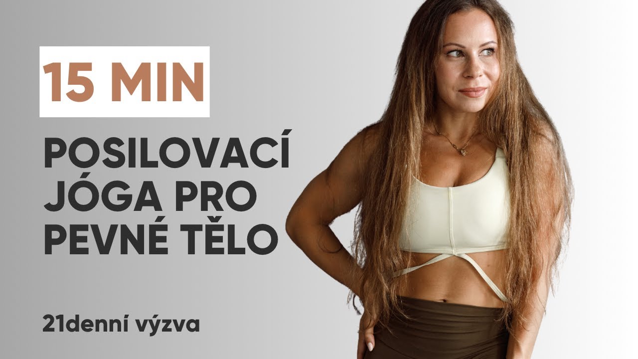 Posilovací jóga pro pevné a stabilní tělo.