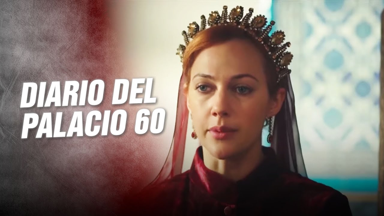 DIARIO DEL PALACIO 60 | Ahora Soy La &Uacute;nica Mujer A La Que S&uuml;leyman No Puede Renunciar