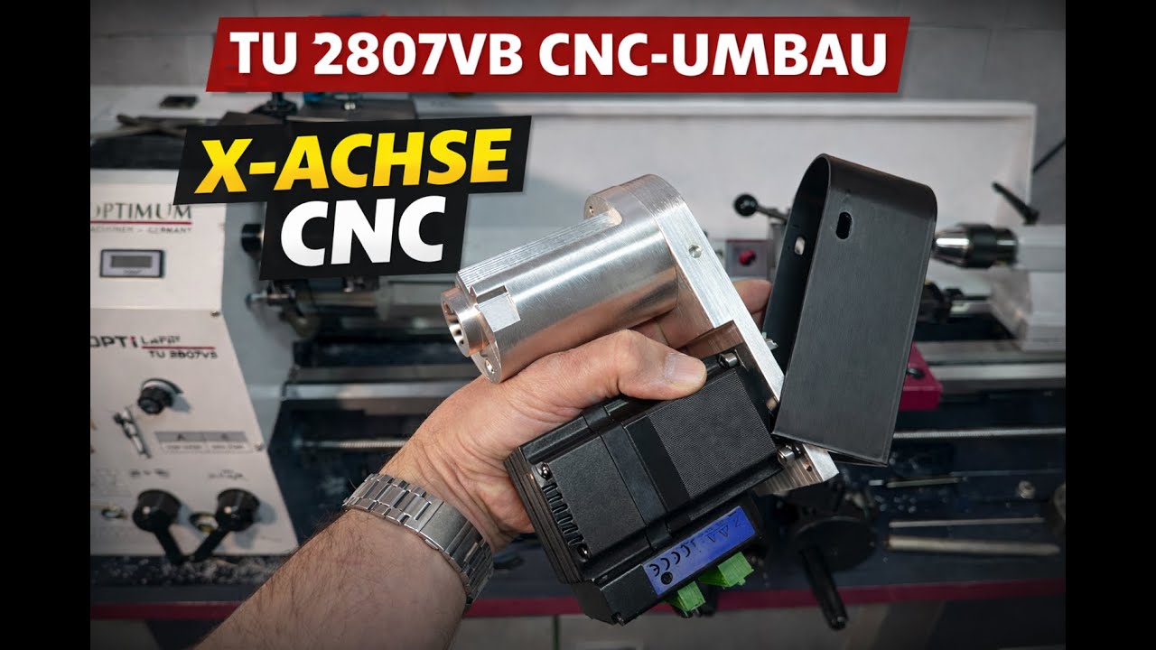 CNC-Umbau Optimum TU 2807VB – X-Achse fertigen, Festlager & CAM mit DDCS