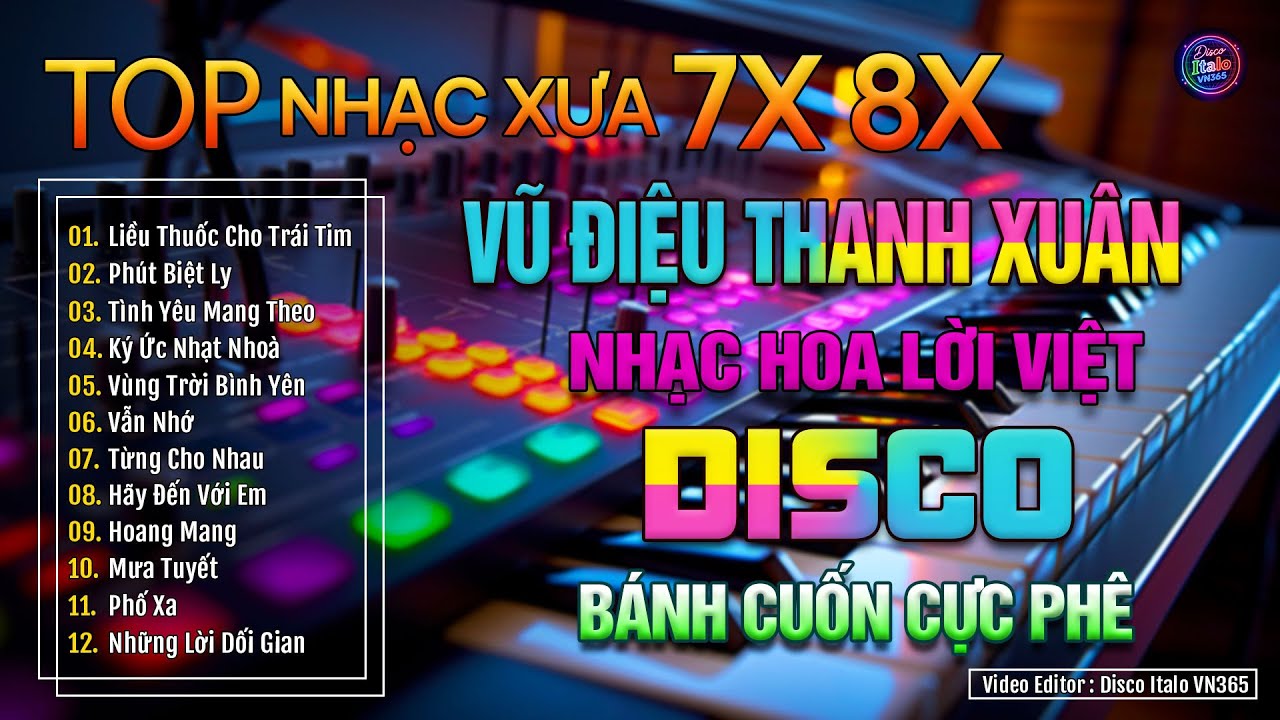 Vũ Điệu Thanh Xuân 2 - DISCO | LK Nhạc Hoa Lời Việt Dấu Ấn Thời Gian Của Thanh Xuân - Nghe Là Nghiện