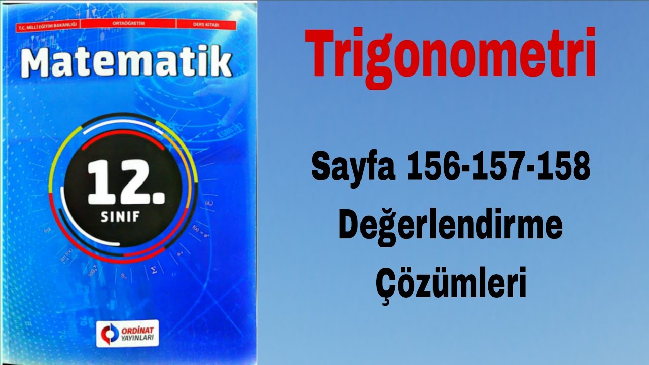 18)12. Sınıf Meb Ordinat Yay.  Matematik Kitabı Syf. 156 -157-158 Değerlendirme Çözümleri