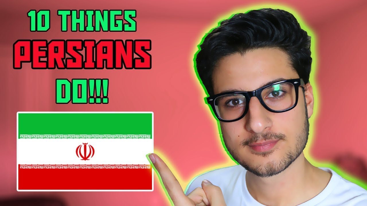 10 THINGS PERSIANS DO!!!