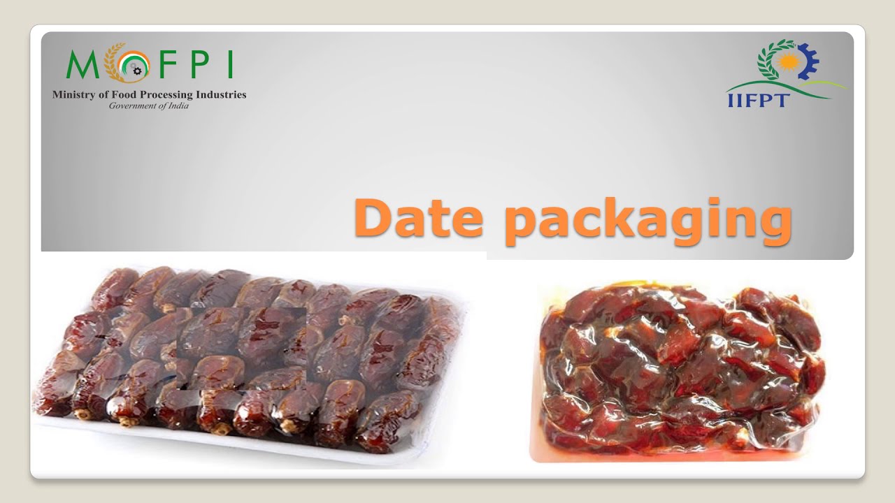 Packaging Technology for Dates (under PMFME Scheme) - ENGLISH