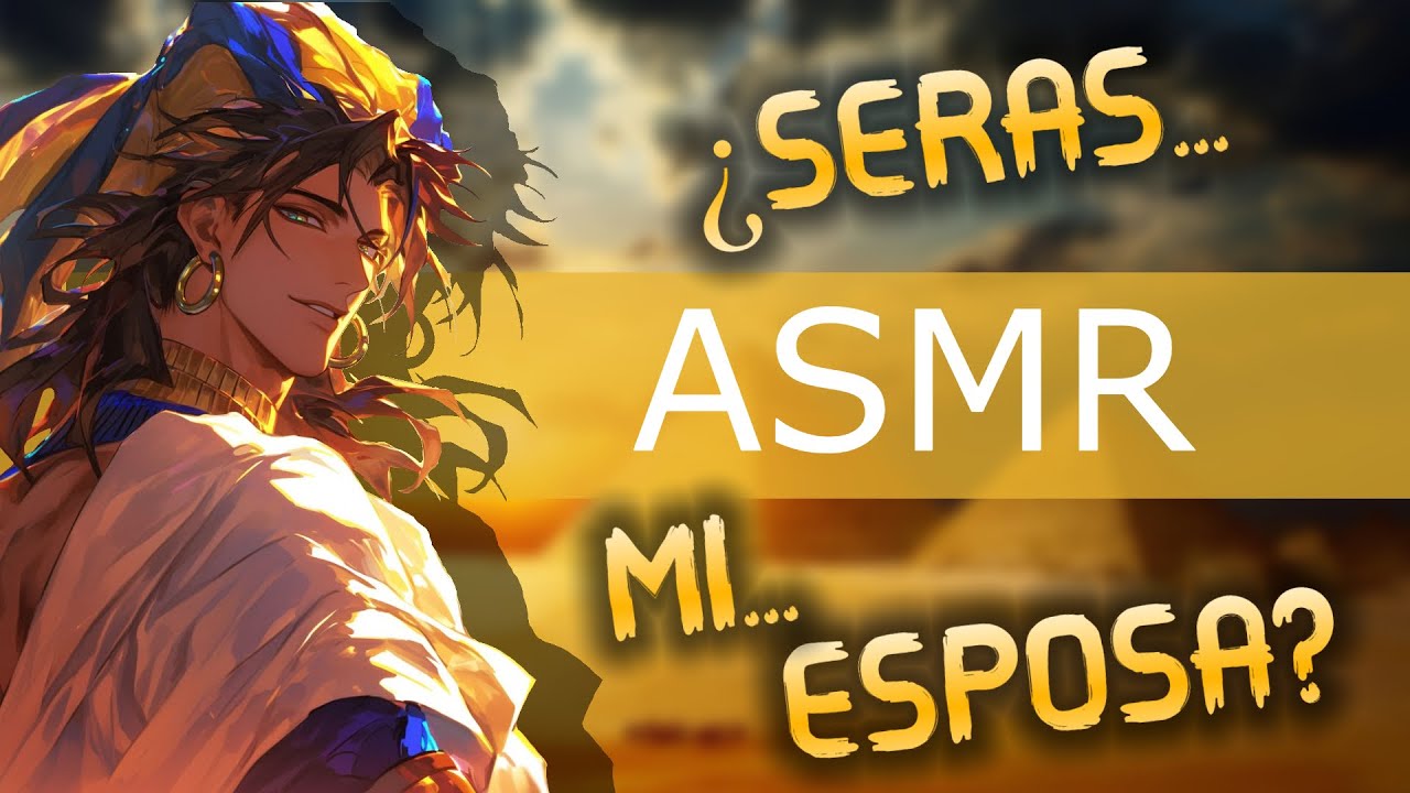ASMR EGIPTO Futuro Faraon te propone ser su Gran Esposa Real... ASMR ROLEPLAY