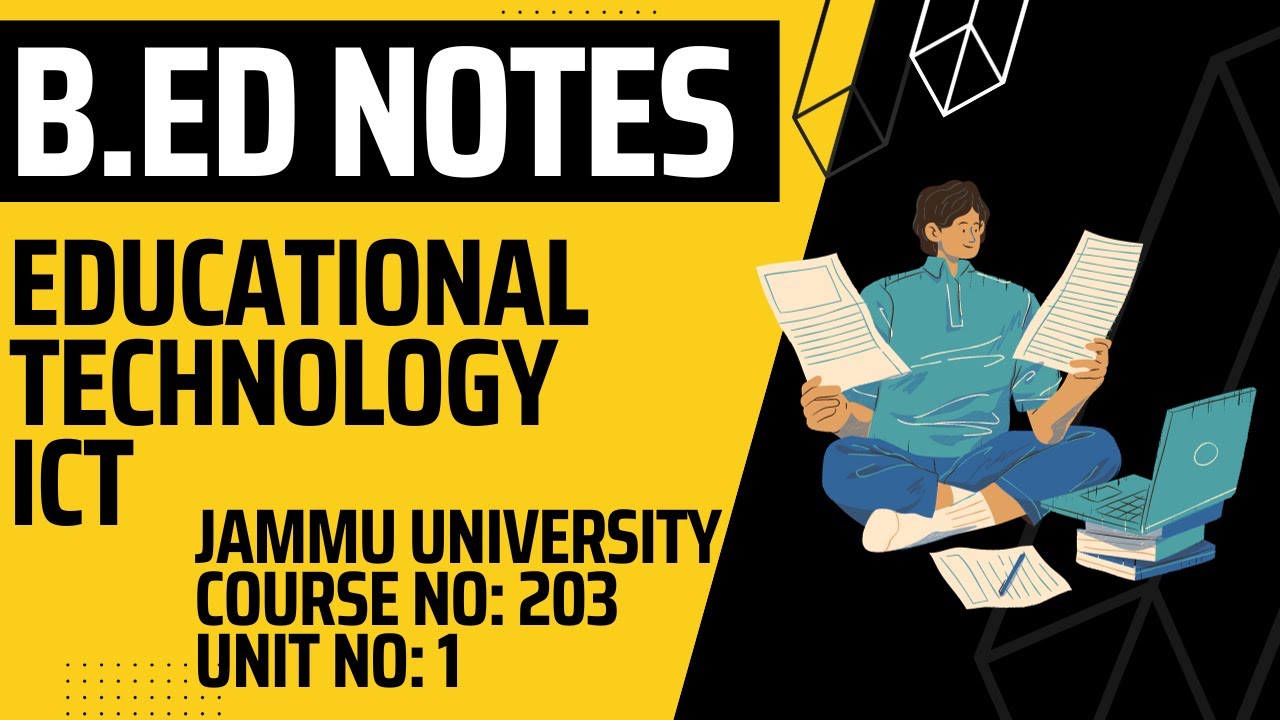 🎓 Educational Technology and ICT - B.Ed. Sem 2 (Course No. 203) | Unit 1 Notes | Jammu University 📚