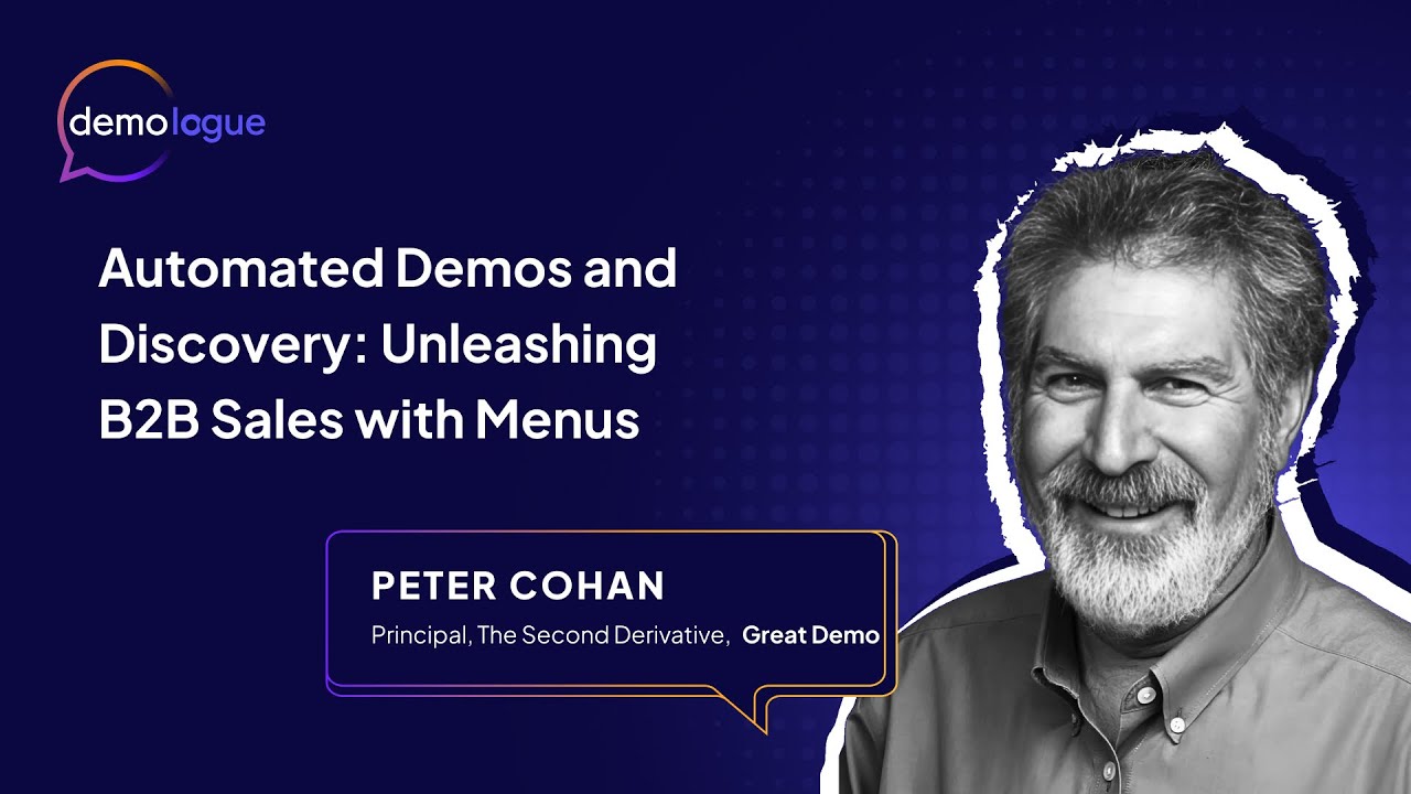 Automated Demos and Discovery: Unleashing B2B Sales with Menus | Featuring Peter Cohan