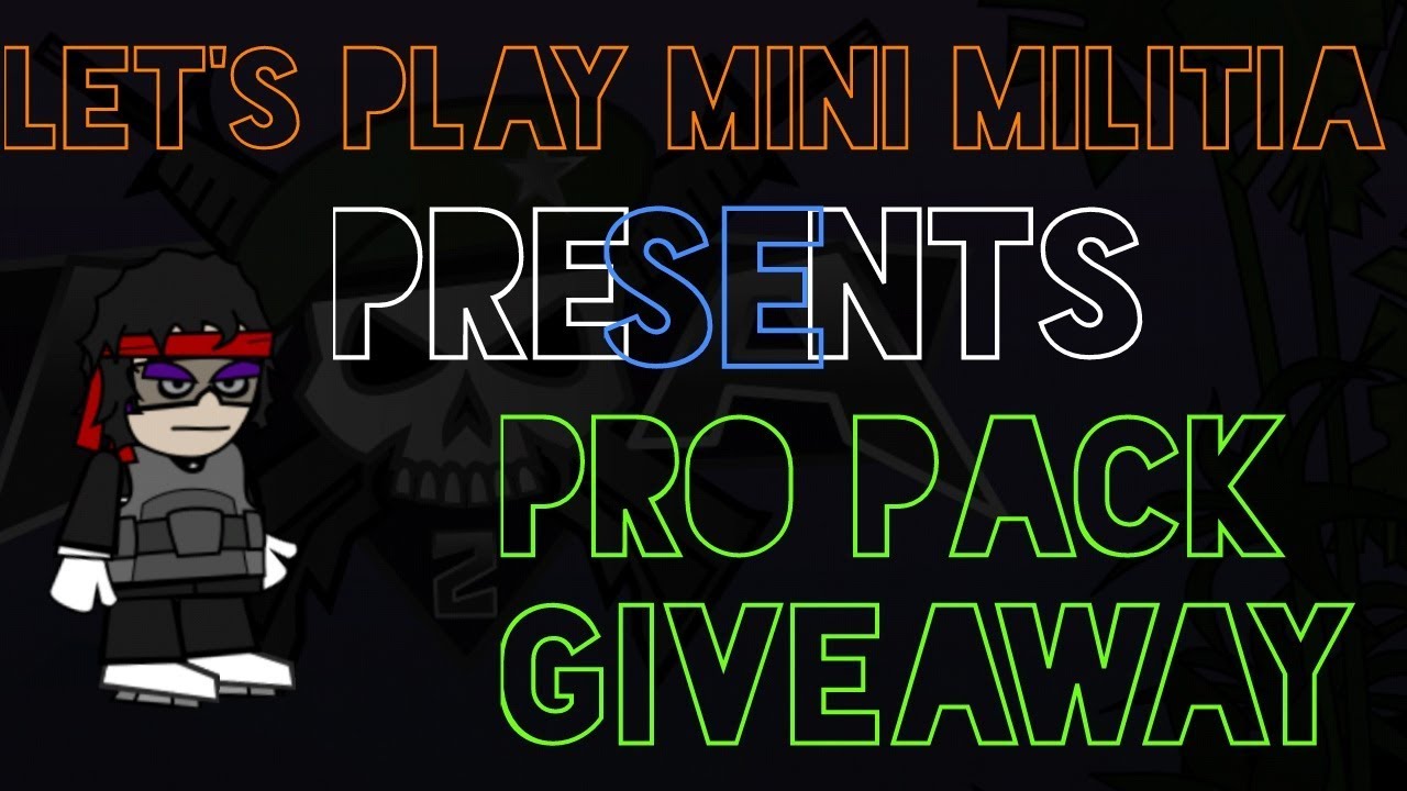 DA2 : MINI MILITIA [ PRO PACK GIVE AWAY ] CLOSED
