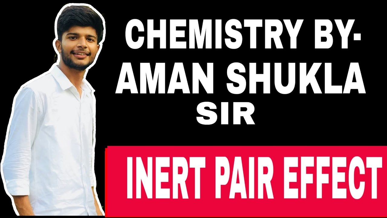 Inert pair effect |p-block elements || Chemistry by Aman shukla sir