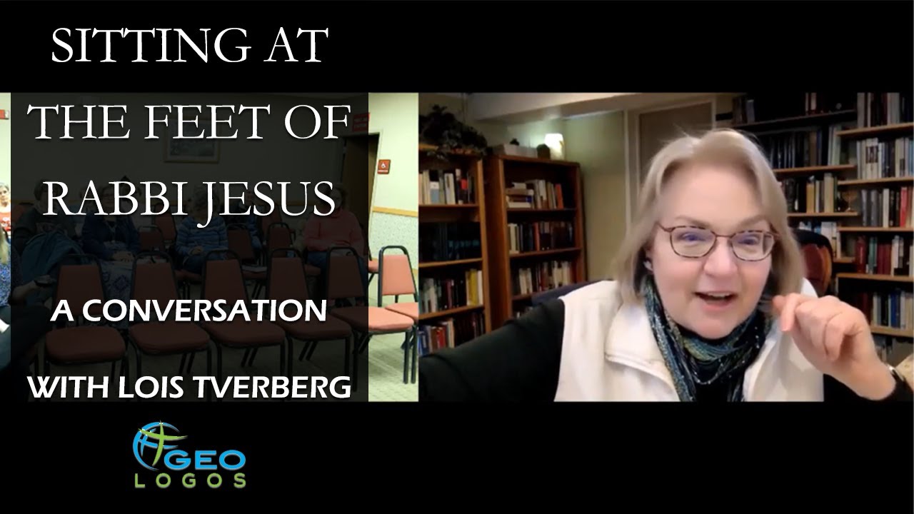 Sitting at the Feet of Rabbi Jesus - A Conversation with Lois Tverberg