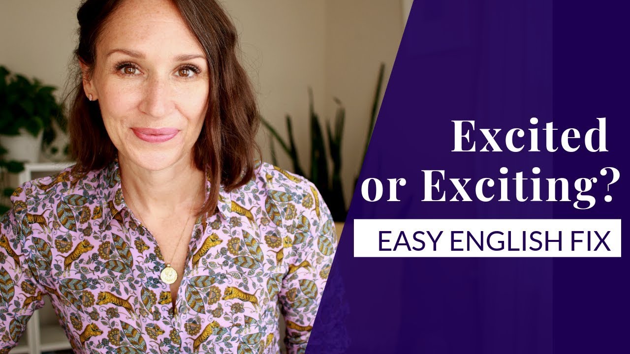 Easy English Fix | Confusing Adjectives Like Exciting or Excited
