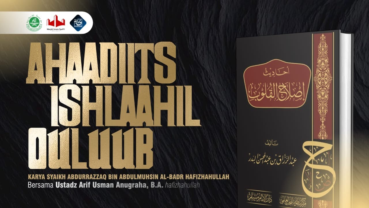 Bahaya Bisikan Syaitan Terhadap Hati | Ahaadiits Ishlaahil Quluub - Ustadz Arif Usman Anugraha, B.A.