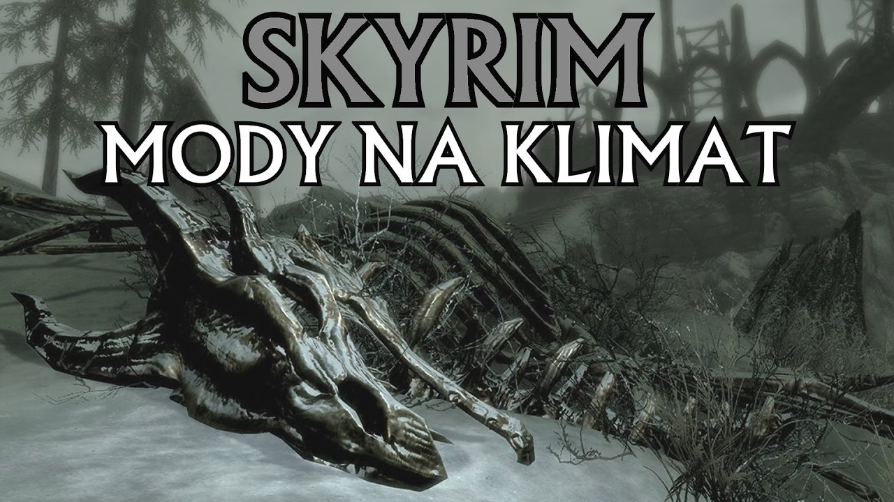 SKYRIM - MODY POPRAWIAJĄCE KLIMAT GRY