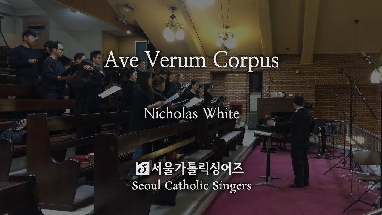 Ave Verum Corpus - Nicholas White | Seoul Catholic Singers
