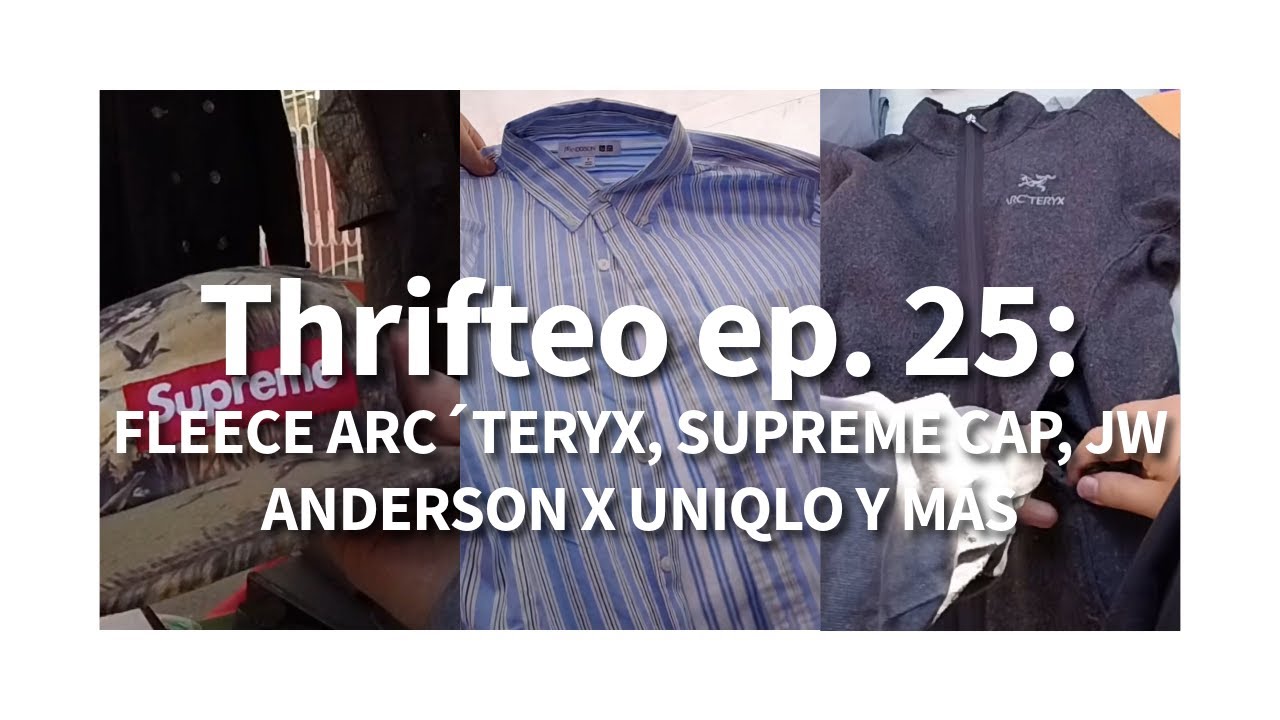 Thrifteo Ep. 25: Fleece Arc´Teryx, Supreme Cap, JW Anderson x Uniqlo y Más  - Oldie Is Goodie