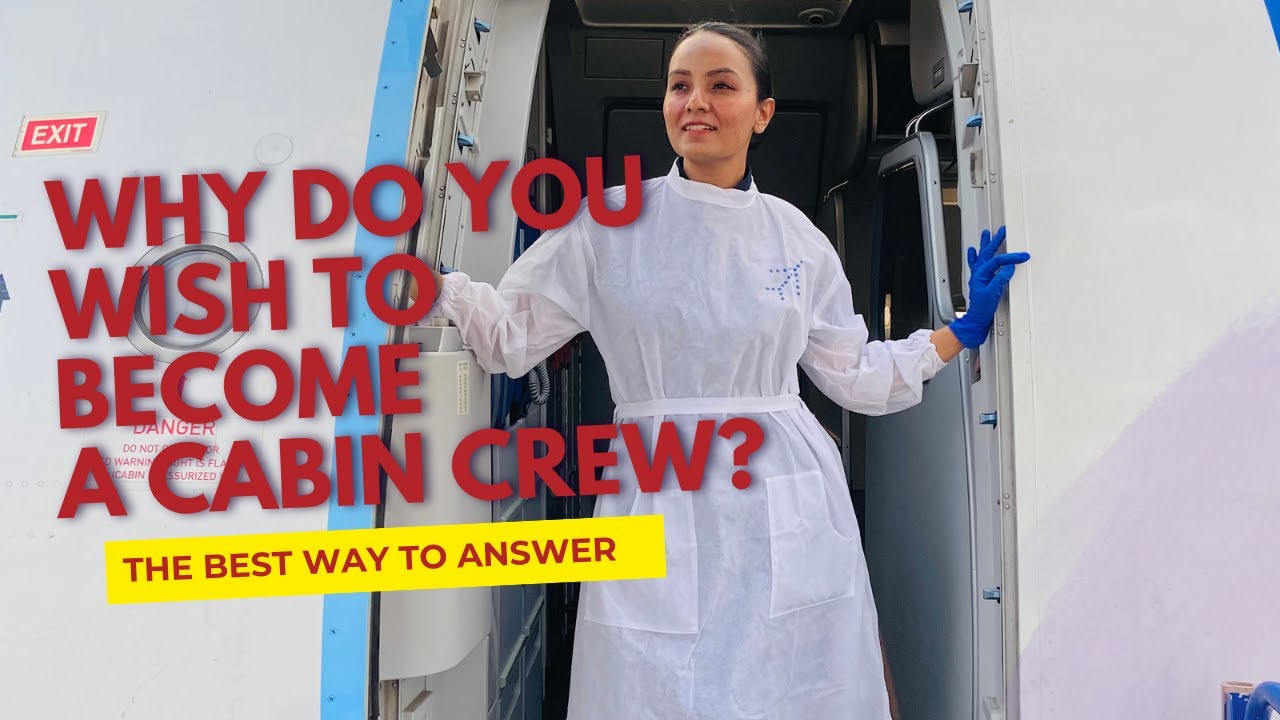 How to answer "Why do you wish to become Cabin Crew"/ A winning structure for Cabin Crew Interview