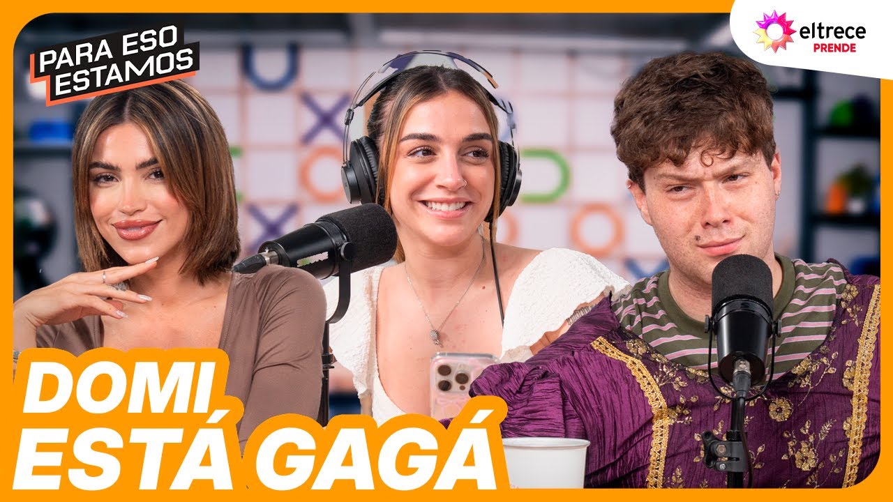 DOMI ESTÁ GAGÁ - PARA ESO ESTAMOS - Programa completo del 23/10/25