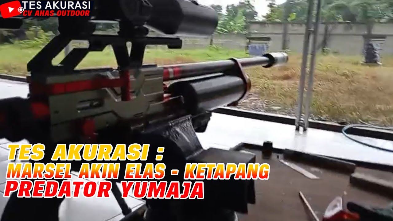 TES AKURASI SENAPAN ANGIN PREDATOR YUMAJA PESANAN BOS MARSEL AKIN ELAS, KETAPANG