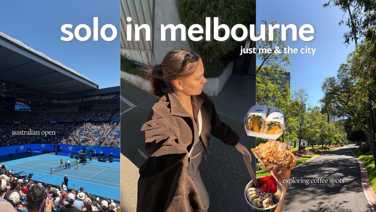 solo in melbourne | australian open, cafes & solo days