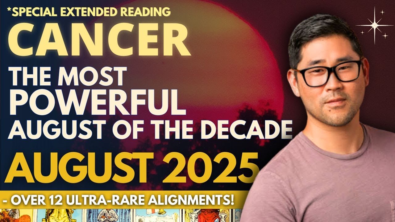 Cancer August 2025 - YOUR LUCKIEST MONTH - GATEWAY TO BRAND NEW ERA! 🌠 Tarot Horoscope