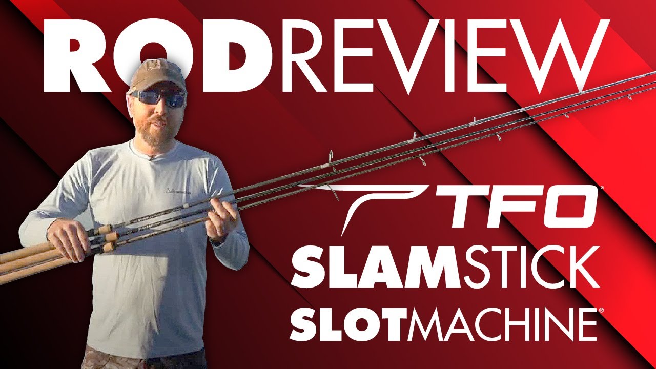 Best Inshore Rod for You? Slam Stick, Slot Machine or TFO Pro?