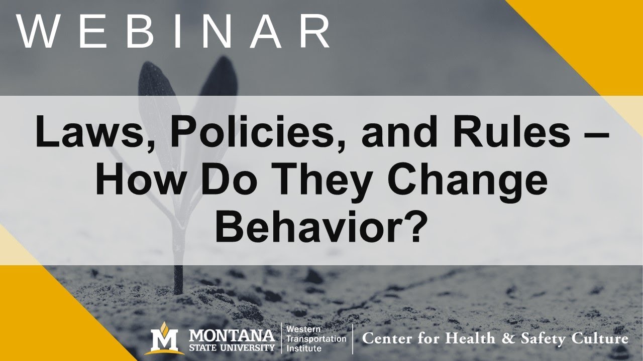 Laws, Policies, and Rules-  How Do They Change Behavior?