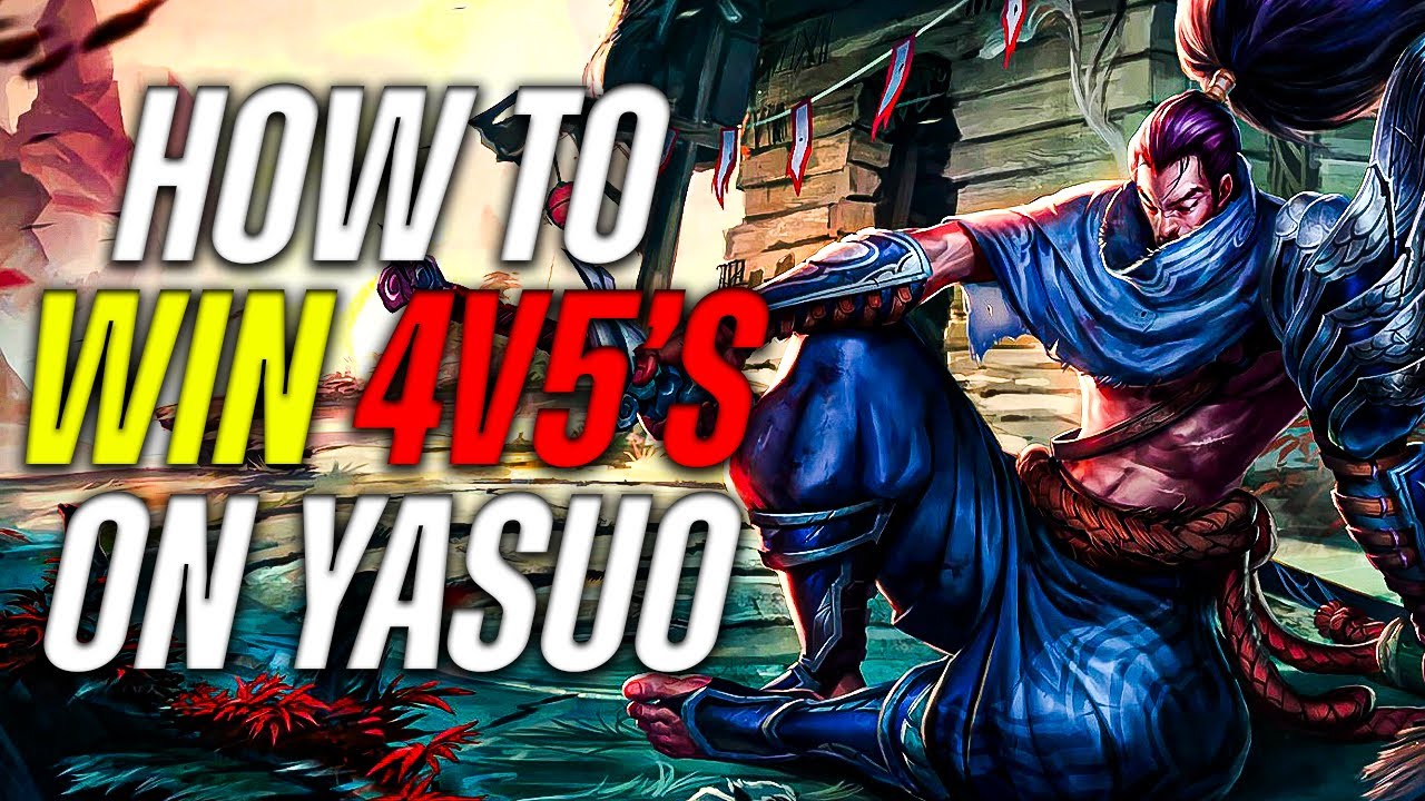 HOW TO WIN 4v5's ON YASUO