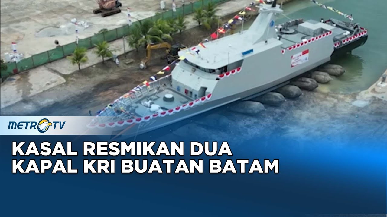 Kasal Resmikan Dua Kapal KRI Buatan Batam