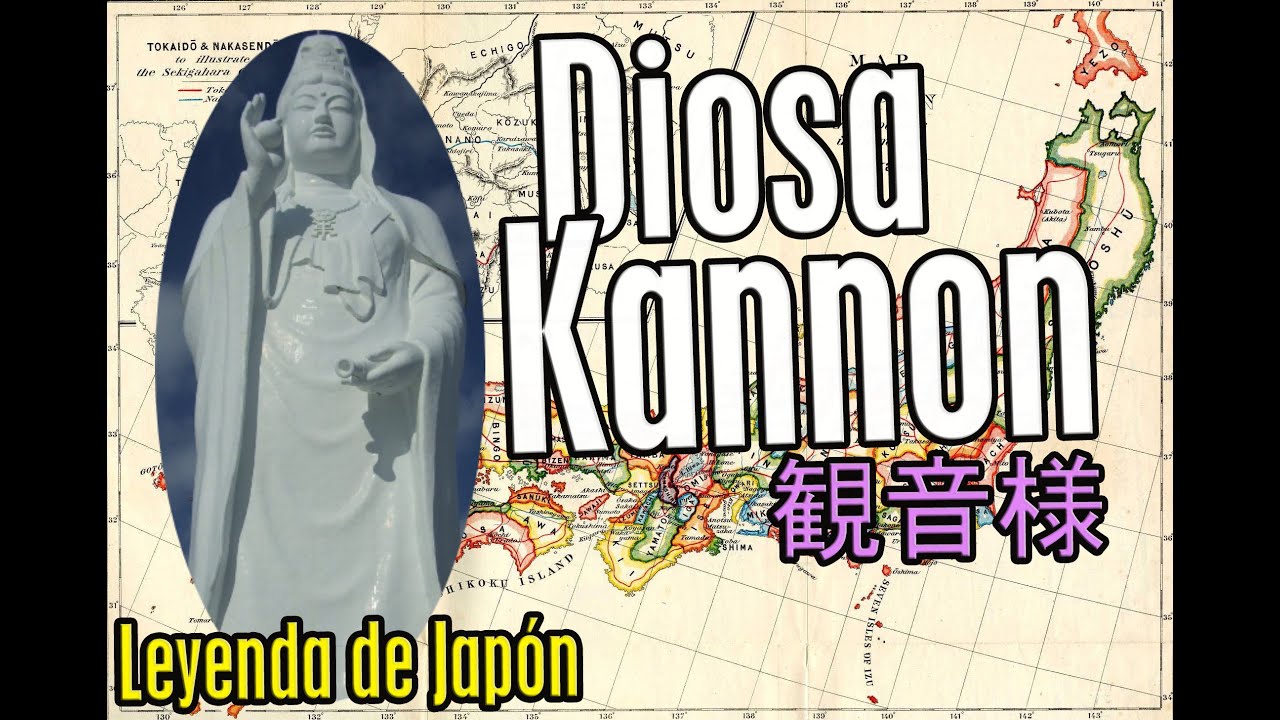 LA DIOSA KANNON (historia y leyendas de Japón)
