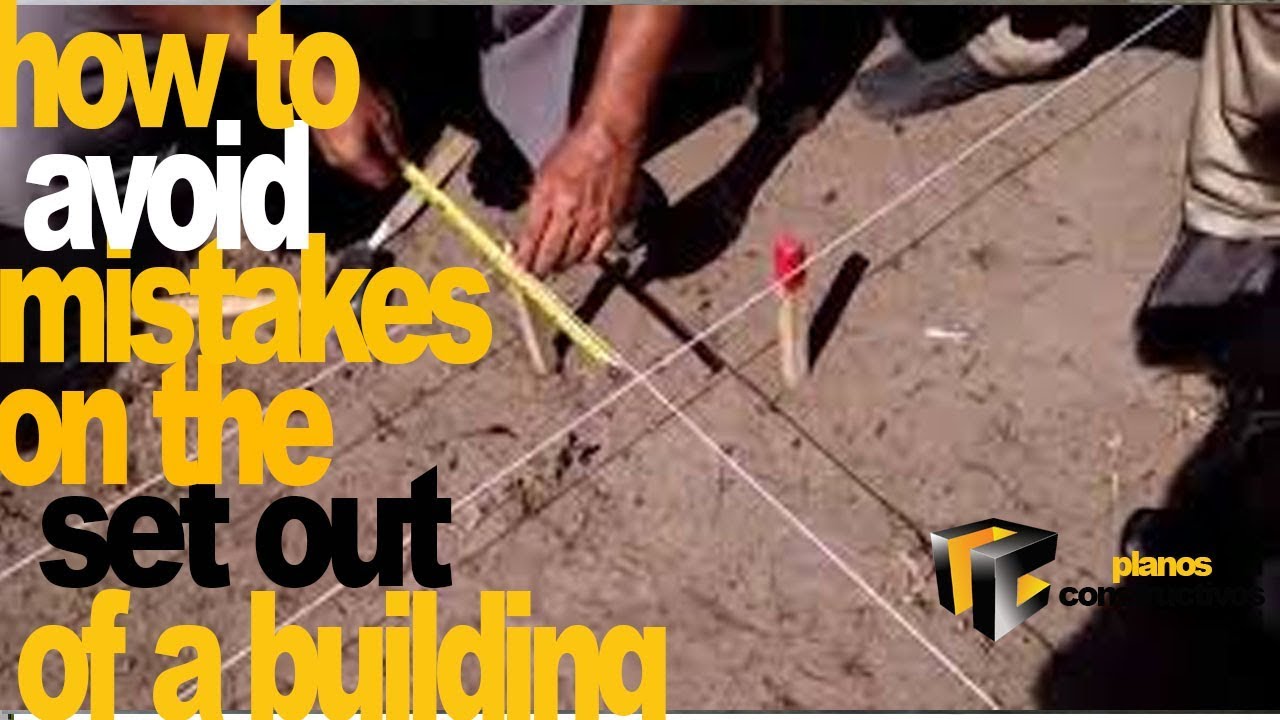 how to avoid mistakes during the set out of a building construction on the ground