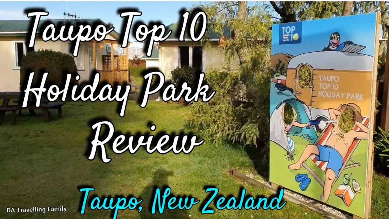 Taupo Top 10 Holiday Park Review | Taupo New Zealand