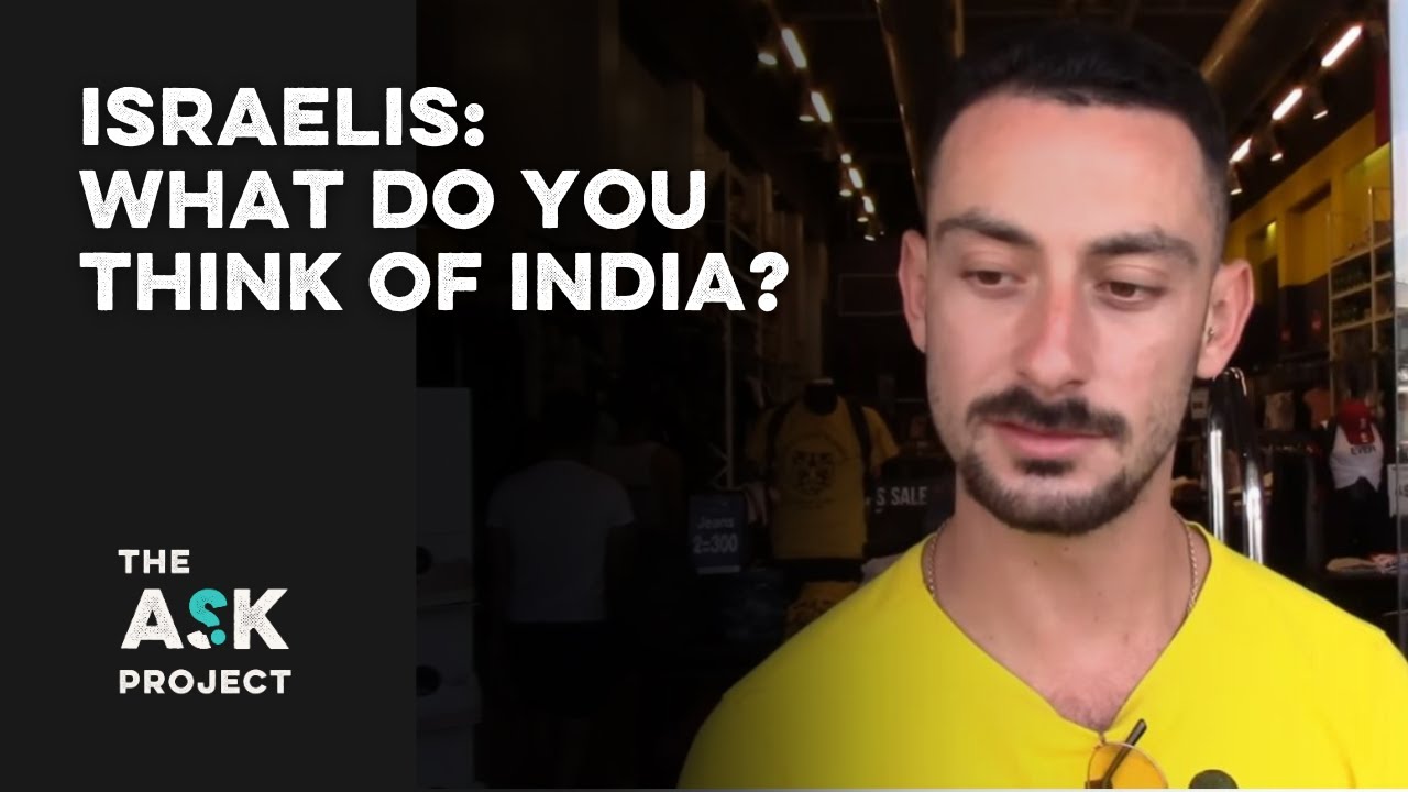 Israelis: What do you think of India?