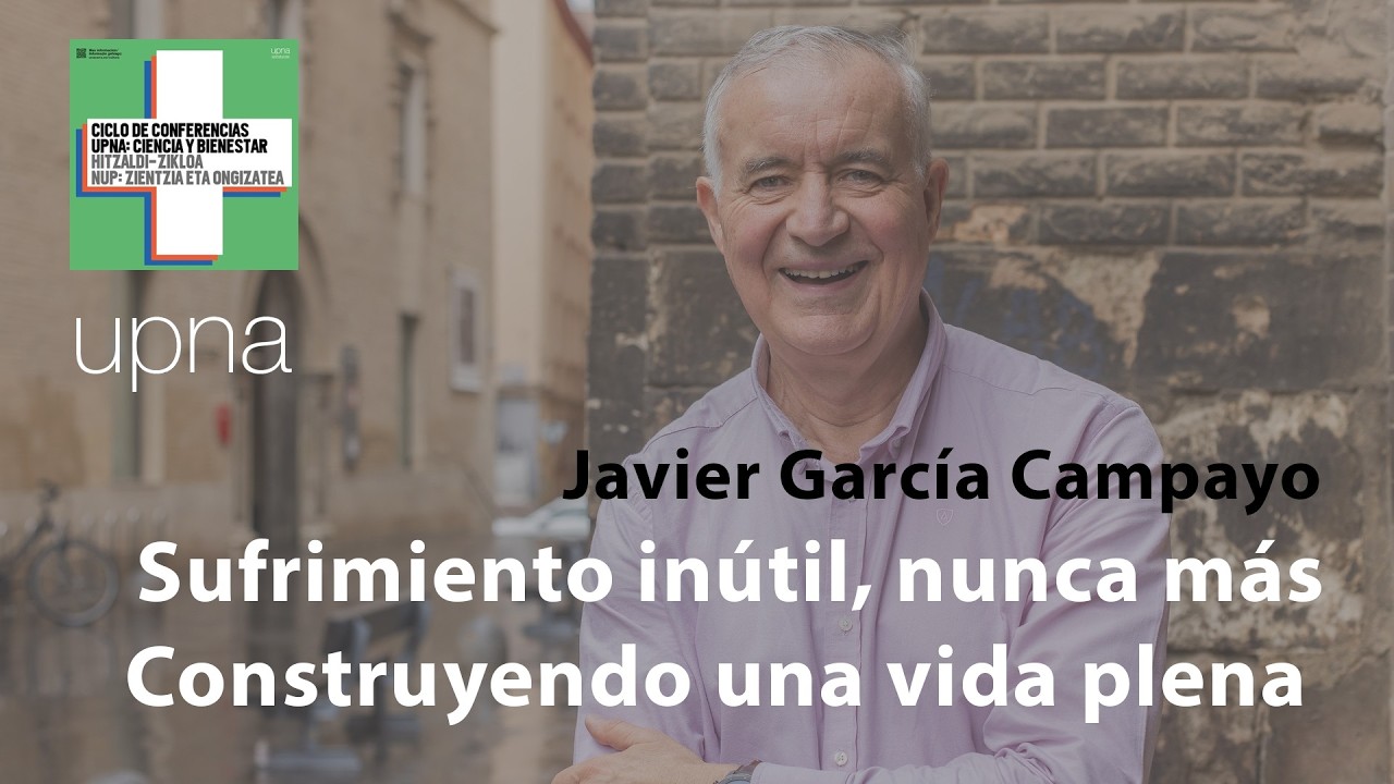 Sufrimiento inútil, nunca más | Conferencia completa con Javier García Campayo