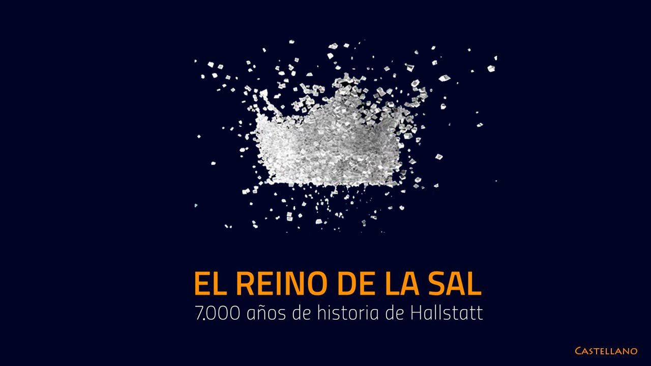 El Reino de la Sal. 7.000 años de historia de Hallstatt