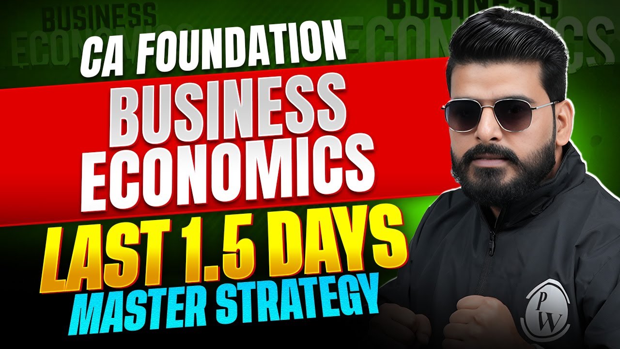 CA Foundation Business Economics: 1.5-Day Master Strategy | By Love Kaushik Sir