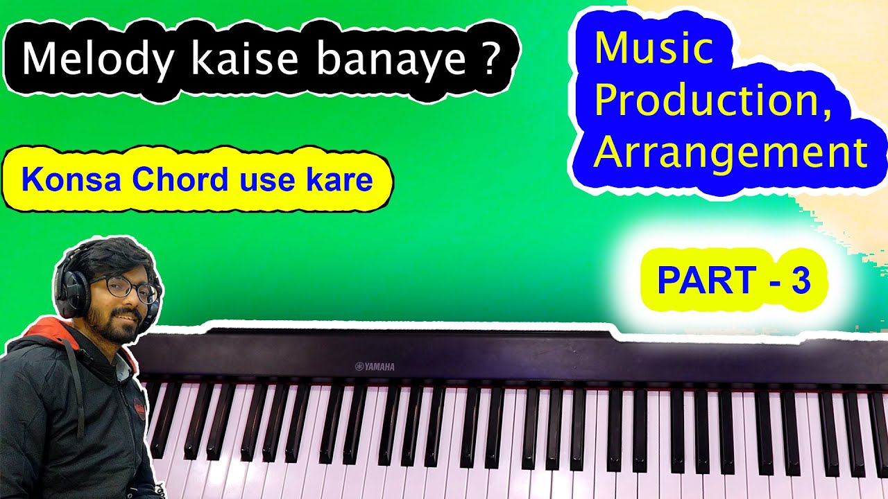 How to make Melody | EDM Music Production - Which Chords Progression Can be used | PART 3