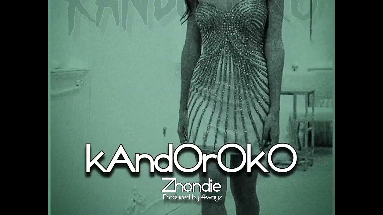 Zhondie - Kandoroko (Official Audio) _ prodby 4wayz