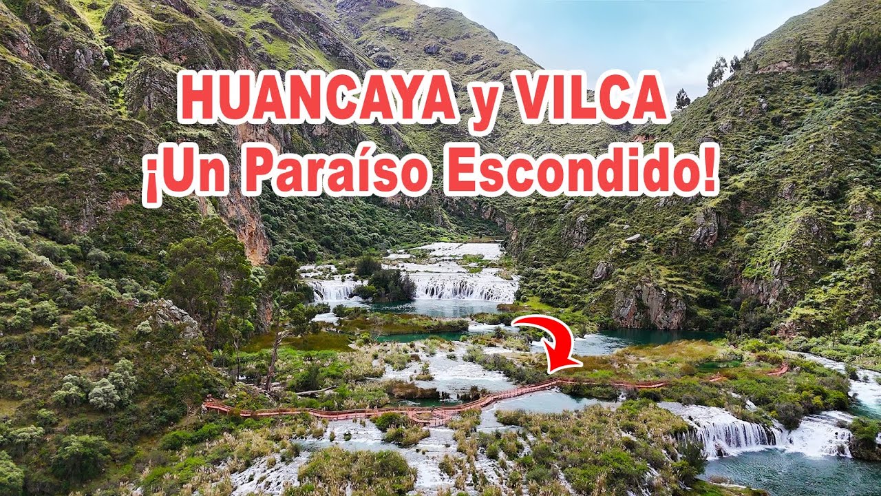 HUANCAYA Y VILCA – LAS CASCADAS MÁS INCREÍBLES DE LOS ANDES PERUANOS