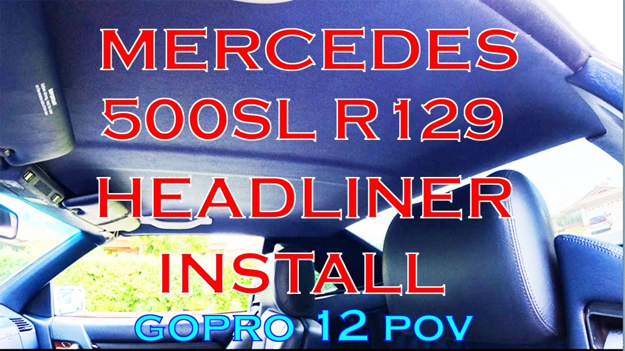 Mercedes 1991 500SL R129 Headliner Install - GoPro 12 POV