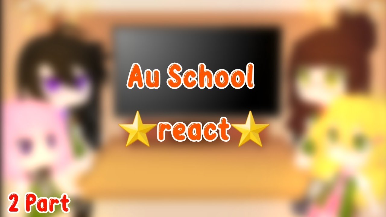 Au School ⭐react⭐|🍊~Citrus~🍊||part 2 final|