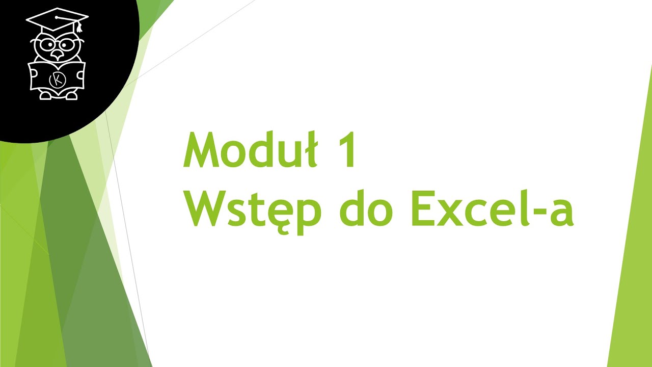 Kurs Excel 2013 Basic - Moduł 1 - 1.Wstęp do Excel-a