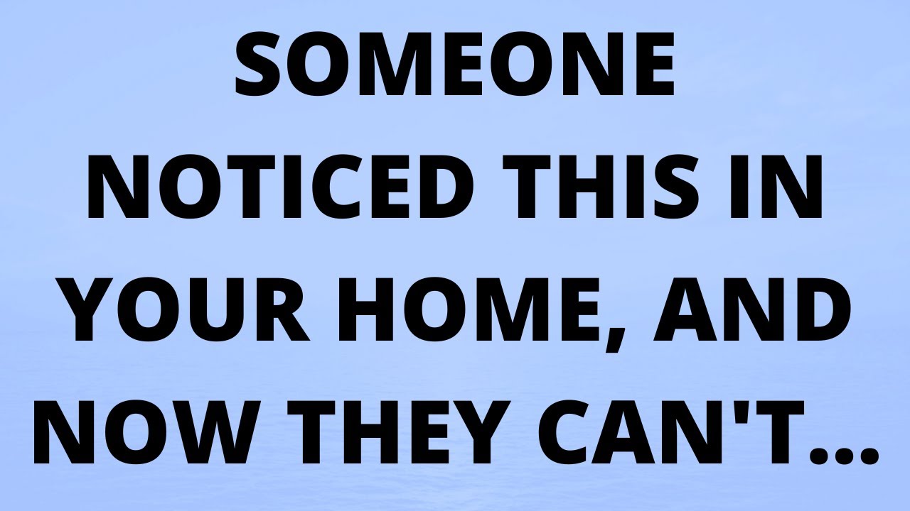 💌 Someone noticed THIS in your home, and now they can't...