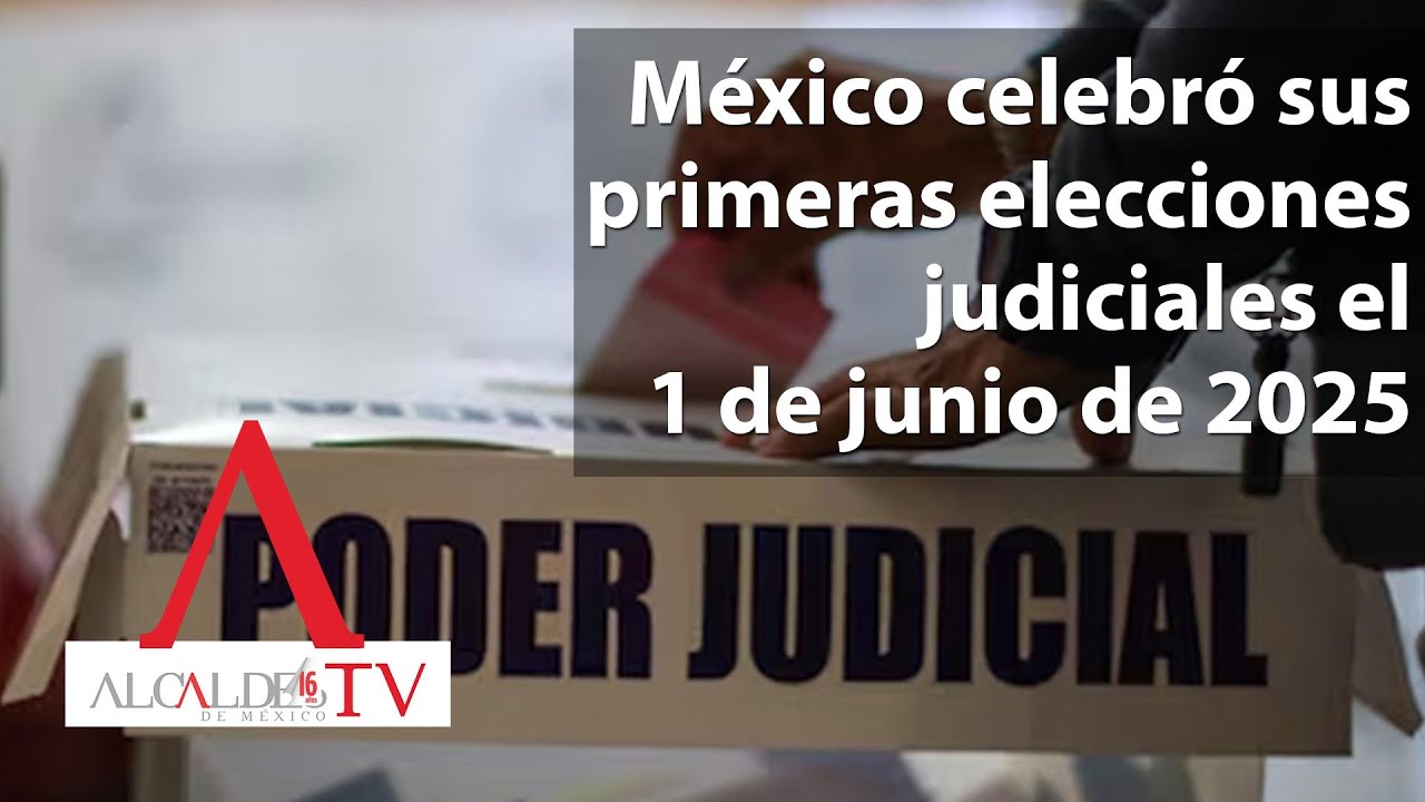 México celebró sus primeras elecciones judiciales el 1 de junio de 2025