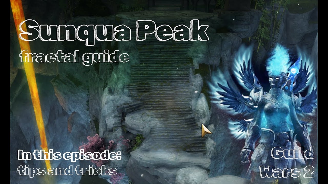 Sunqua Peak fractal guide - tips and tricks -  guild wars 2