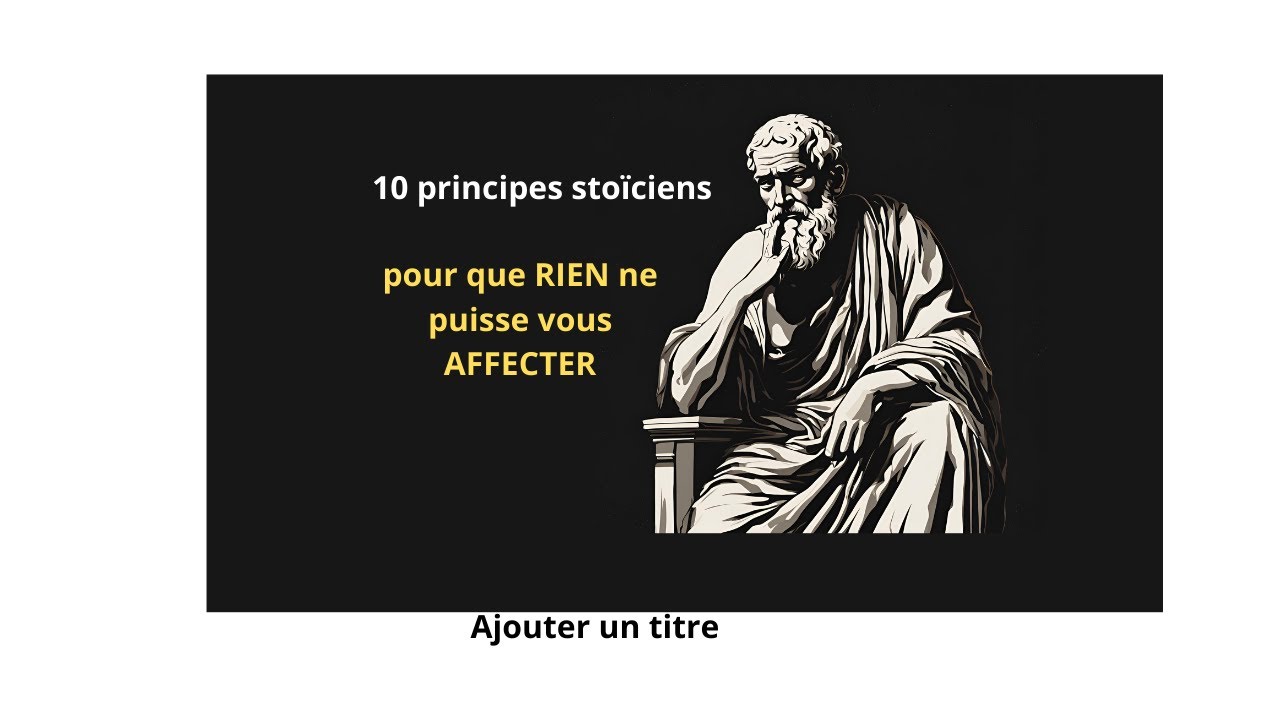 10 principes sto&iuml;ciens pour que RIEN ne puisse vous AFFECTER