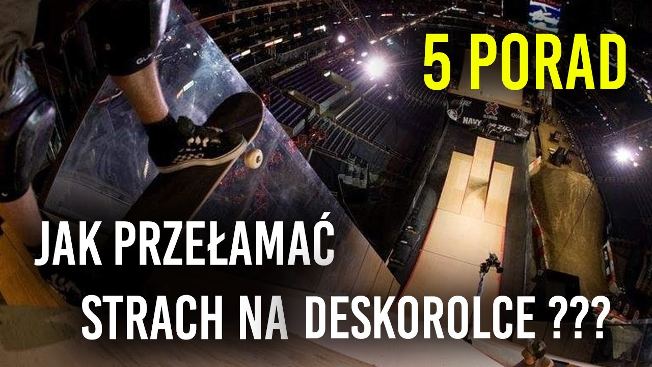 Jak przełamac strach na deskorolce? skatepark i street poradnik