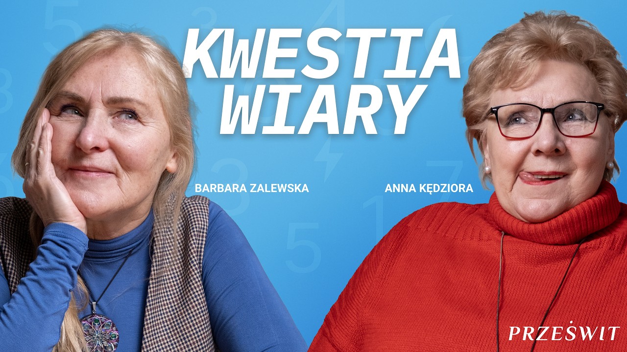 Kwestia Wiary - Barbara Zalewska Jasnowidz Terapeutyczny & Anna T Kędziora Numerolog
