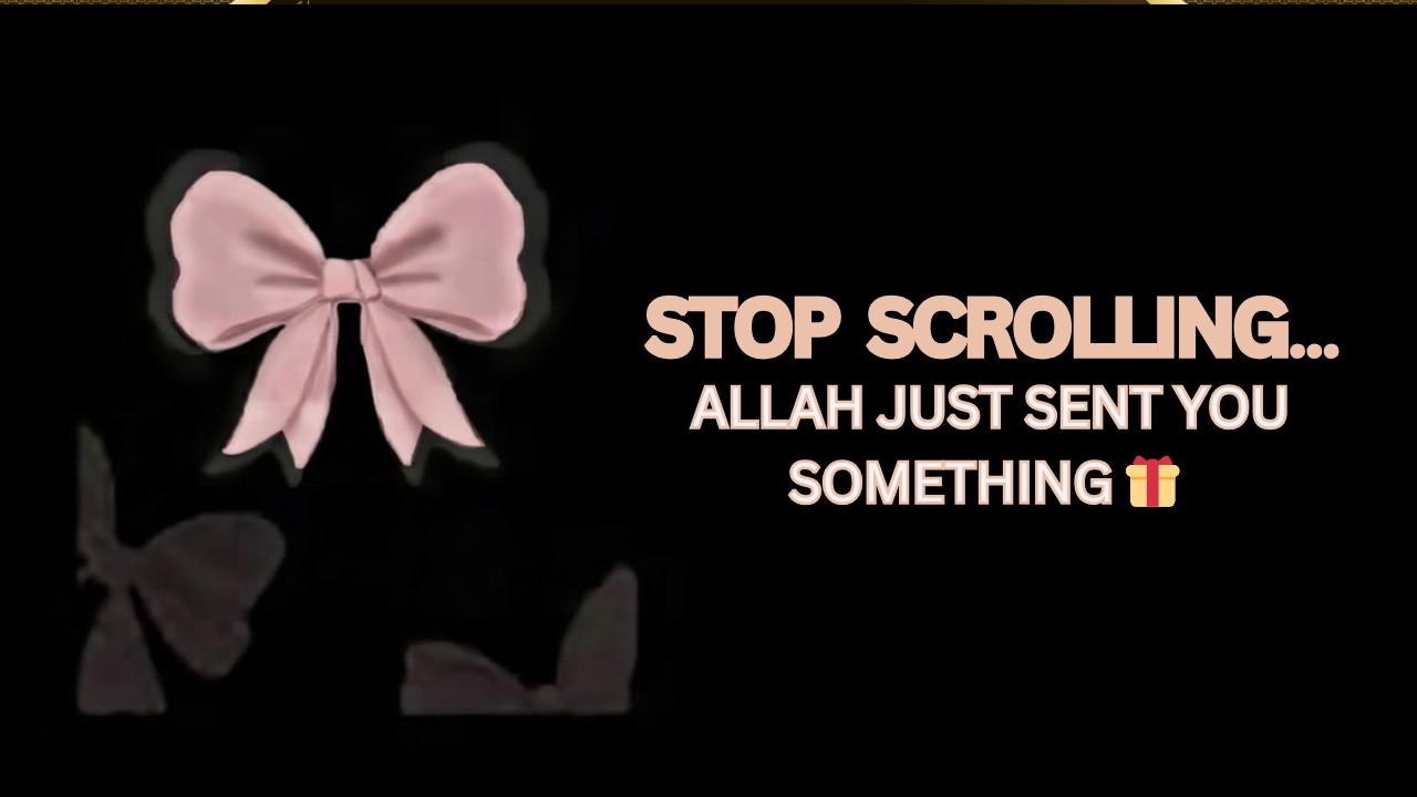 Stop.....  Allah Just Sent You Something 🎁