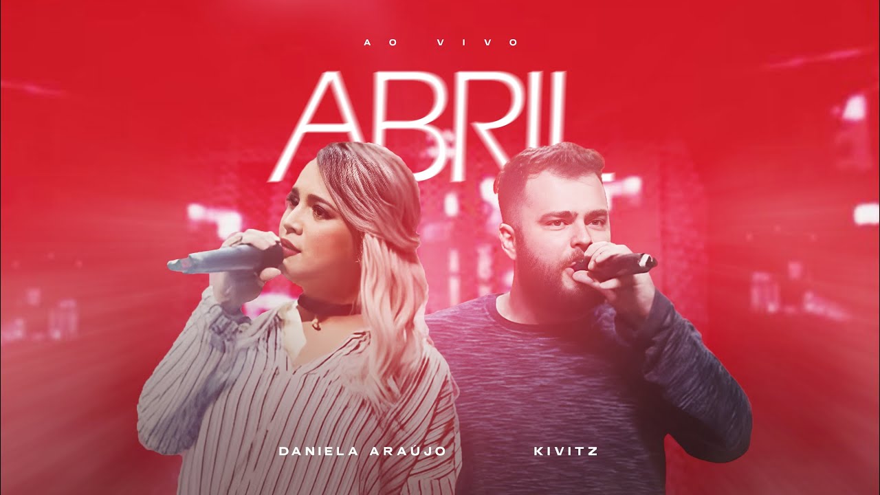 Daniela Araújo - Abril ft. KIVITZ  (Ao Vivo)