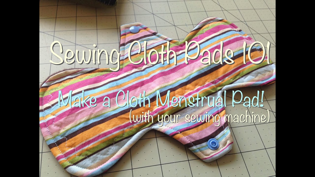 Sewing Cloth Pads 101 - How to Sew a Cloth Pad